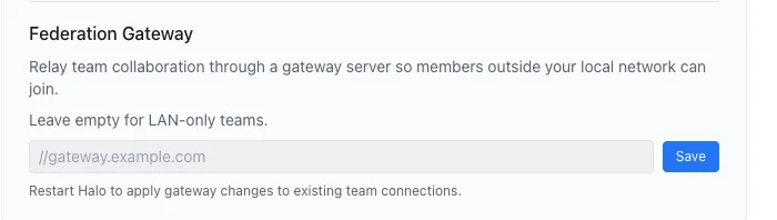 Federation Gateway under Settings › Remote Access: an address box and a Save button, with the note "Leave empty for LAN-only teams."